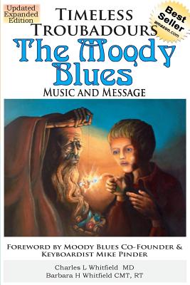 Timeless Troubadours: The Moody Blues Music and Message - Charles Whitfield
