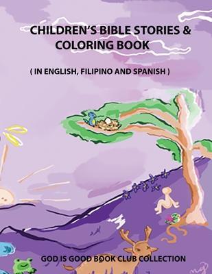 Children's Bible Stories & Coloring Book: In English, Filipino, and Spanish - Josie C. Garcia