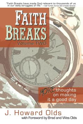 Faith Breaks, Volume 2: More Thoughts on Making It a Good Day - J. Howard Olds