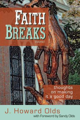 Faith Breaks - J. Howard Olds