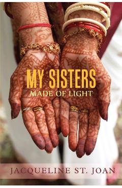 My Sisters Made of Light - Jacqueline St Joan