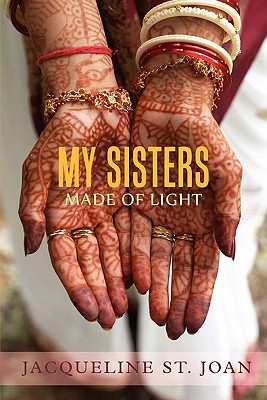 My Sisters Made of Light - Jacqueline St Joan
