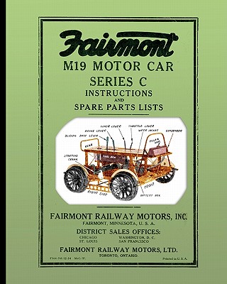 Fairmont M19 Motor Car Series C: Instructions and Spare Parts Lists - Fairmont Railway Motors Inc