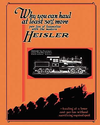 Heisler Geared Locomotives Catalog - Heisler Locomotive Works