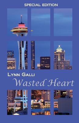 Wasted Heart (Special Edition) - Lynn Galli