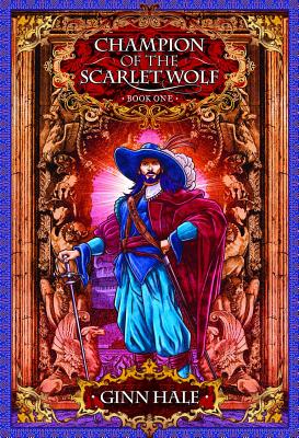 Champion of the Scarlet Wolf Book One - Ginn Hale