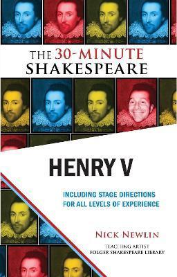 Henry V: The 30-Minute Shakespeare - Nick Newlin