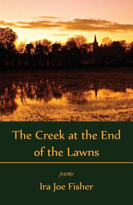The Creek at the End of the Lawns - Ira Fisher