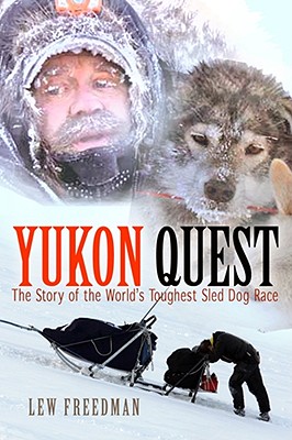 Yukon Quest - Lew Freedman