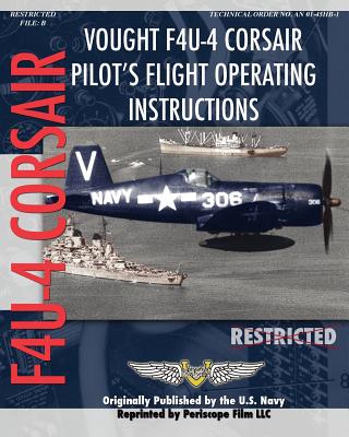 Vought F4U-4 Corsair Pilot's Flight Operating Instructions - United States Navy