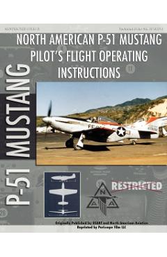 P-51 Mustang Pilot's Flight Operating Instructions - United States Army Air Force