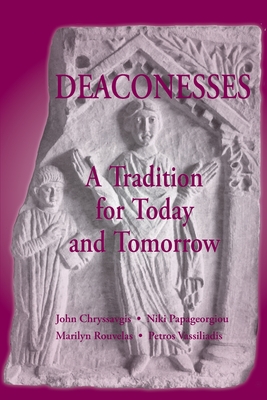 Deaconess: A Living Tradition - John Chryssavgis