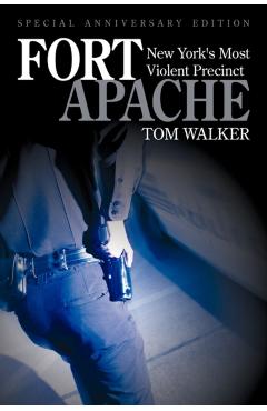 Fort Apache: New York's Most Violent Precinct - Tom Walker