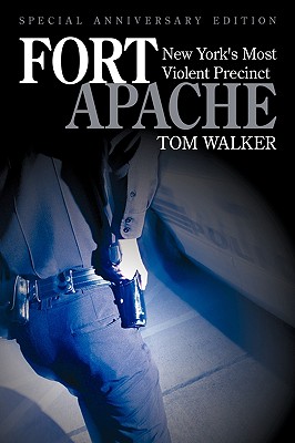 Fort Apache: New York's Most Violent Precinct - Tom Walker