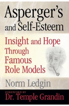 Coperta cărții 'Asperger's and Self-Esteem: Insight and Hope Through Famous Role Models - Norm Ledgin'