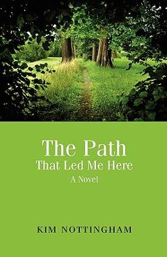 Poza produsului The Path That Led Me Here - Kim Nottingham