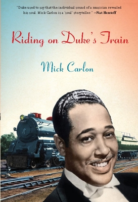 Riding on Duke's Train - Mick Carlon