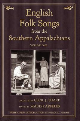 English Folk Songs from the Southern Appalachians, Vol 1 - Cecil J. Sharp