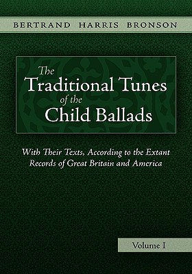The Traditional Tunes of the Child Ballads, Vol 1 - Bertrand Harris Bronson
