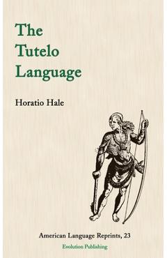 Coperta cărții 'The Tutelo Language - Horatio Hale'