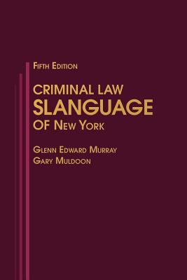 Criminal Law Slanguage of New York - Glenn Edward Murray
