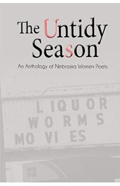 Poza produsului The Untidy Season: An Anthology of Nebraska Women Poets - Heidi Hermanson