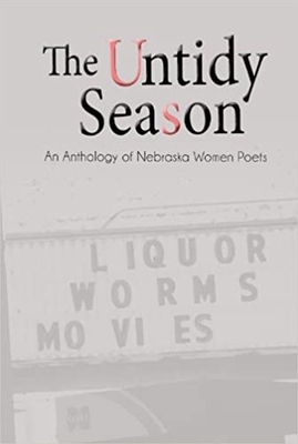 The Untidy Season: An Anthology of Nebraska Women Poets - Heidi Hermanson