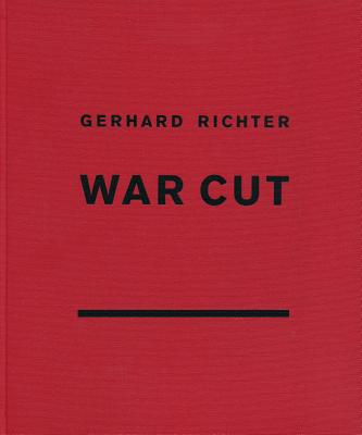 Gerhard Richter: War Cut (English Edition) - Gerhard Richter