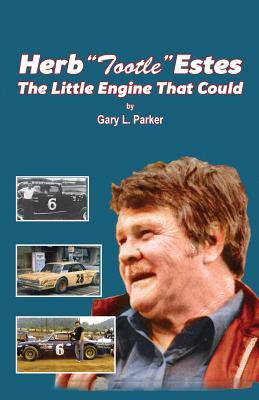 Herb Tootle Estes: The Little Engine That Could - Gary L. Parker