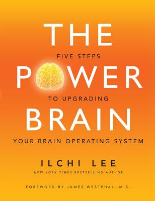 The Power Brain: Five Steps to Upgrading Your Brain Operating System - Ilchi Lee