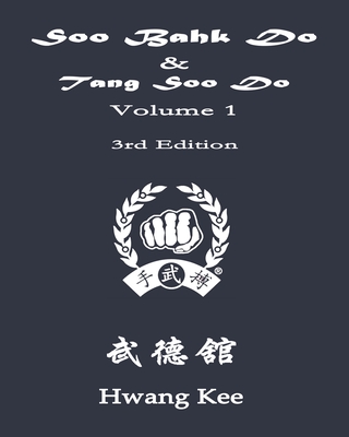 Soo Bahk Do & Tang Soo Do: Volume 1 - Hwang Kee