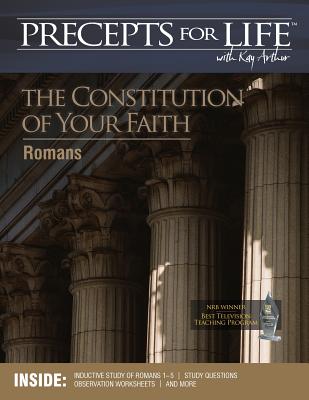 Precepts for Life Study Companion: The Constitution of Your Faith (Romans) - Kay Arthur