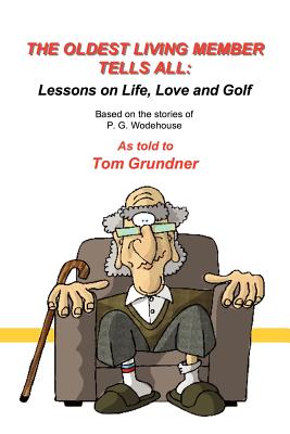 The Oldest Living Member Tells All - Tom Grundner
