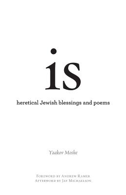 is: heretical Jewish blessings and poems - Yaakov Moshe