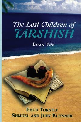 The Lost Children of Tarshish: Book Two - Ehud Tokatly