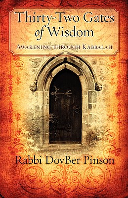 Thirty-Two Gates of Wisdom: Awakening Through Kabbalah - Dovber Pinson