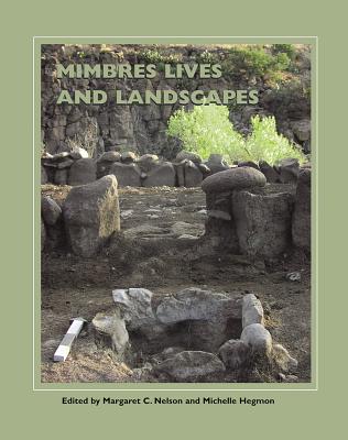 Mimbres Lives and Landscapes - Margaret C. Nelson