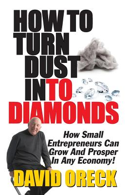 How to Turn Dust into Diamonds - David Oreck