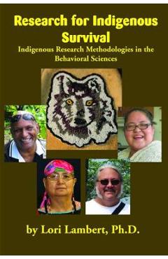 Poza produsului Research for Indigenous Survival: Indigenous Research Methodologies in the Behavioral Sciences - Lori Lambert