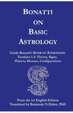 Bonatti on Basic Astrology - Guido Bonatti