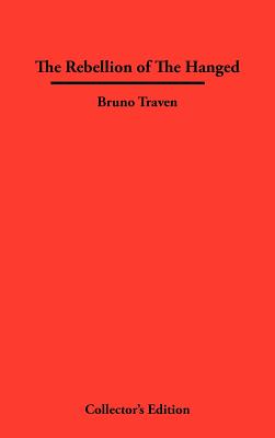 The Rebellion of The Hanged - Bruno Traven