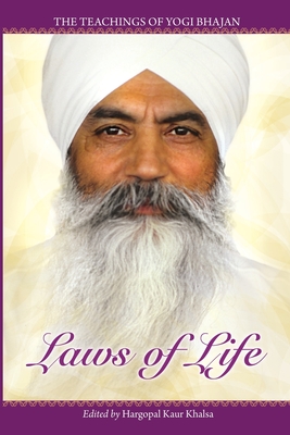 Laws of Life: The Teachings of Yogi Bhajan - Yogi Bhajan