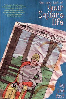 The Very Best of Your Square Life - Lee Post