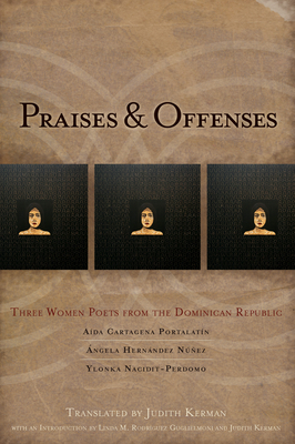 Praises & Offenses: Three Women Poets from the Dominican Republic - Ada Cartagena Portalatin