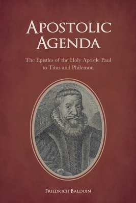 Apostolic Agenda: The Epistles of the Holy Apostle Paul to Titus and Philemon - Michael Frese
