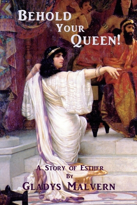 Behold Your Queen!: A Story of Esther - Susan Houston