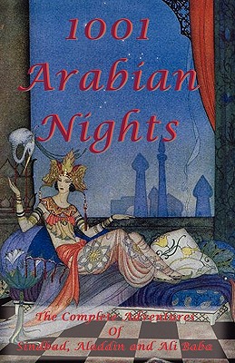 1001 Arabian Nights - The Complete Adventures of Sindbad, Aladdin and Ali Baba - Special Edition - Anonymous