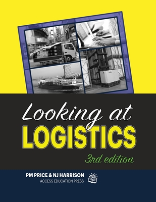Looking at Logistics: A Practical Introduction to Logistics and Supply Chain Management - N. J. Harrison Med