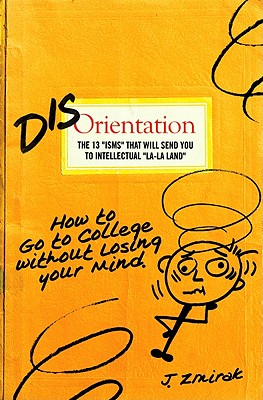 Disorientation: The 13 Isms That Will Send You to Intellectual La-La Land - John Zmirak
