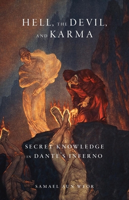 Hell, the Devil, and Karma: Secret Knowledge in Dante's Inferno - Samael Aun Weor